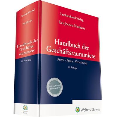 Handbuch der Geschäftsraummiete, Gebundene Ausgabe von Kai-Jochen Neuhaus, Hermann Luchterhand Verlag, 978-3-472-09730-3