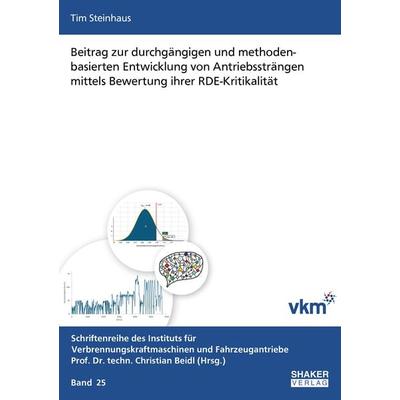 Beitrag zur durchgängigen und methodenbasierten Entwicklung von Antriebssträngen mittels Bewertung ihrer RDE-Kritikalität, Taschenbuch von Tim