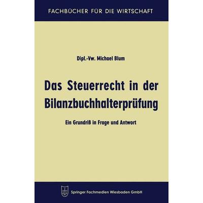 Das Steuerrecht in der Bilanzbuchhalterprüfung, Taschenbuch von Michael Blum, Betriebswirtschaftlicher Verlag Gabler, 978-3-663-12716-1