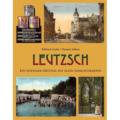 Leutzsch, Gebundene Ausgabe von Wilfried Grylla,Thomas Nabert, Pro Leipzig, 978-3-949586-11-8