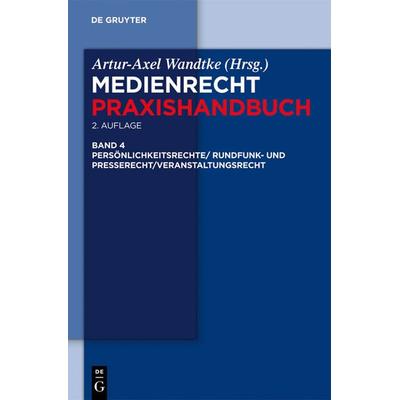 Medienrecht / Rundfunk- und Presserecht/Veranstaltungsrecht/Schutz von Persönlichkeitsrechten, Gebundene Ausgabe von , De Gruyter, 978-3-11-024872-2