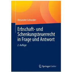Erbschaft- und Schenkungsteuerrecht in Frage und Antwort, Schulbücher von Alexander Schneider