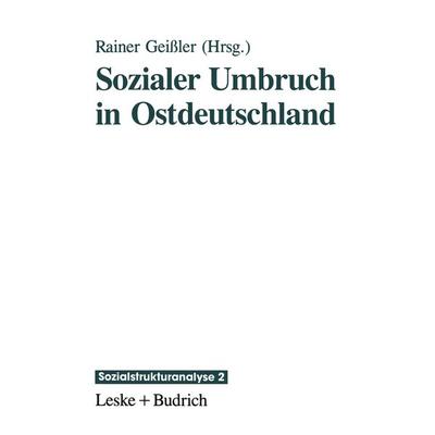 Sozialer Umbruch in Ostdeutschland, Taschenbuch von Rainer Geissler, VS Verlag für Sozialwissenschaften, 978-3-8100-1015-5
