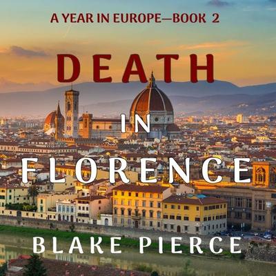 Death in Florence (A Year in Europe—Book 2) - Blake Pierce, Audio, 9781094318165