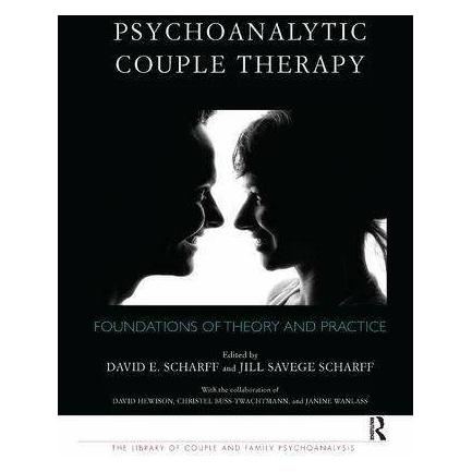 Taylor & Francis Psychoanalytic Couple Therapy (Englisch, David E. Scharff, Jill Savege Scharff) (39010099)