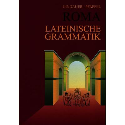 Roma. Lateinische Grammatik. (RSR), Gebundene Ausgabe von Josef Lindauer,Wilhelm Pfaffel, Buchner, C.C.