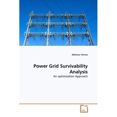 Verma, A: Power Grid Survivability Analysis, Taschenbuch von Abhinav Verma, VDM, 978-3-639-31875-3