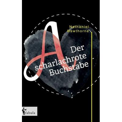 Hawthorne, N: Der scharlachrote Buchstabe, Gebundene Ausgabe von Nathaniel Hawthorne, Fabula, 978-3-95855-501-3