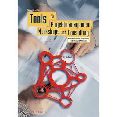 Tools für Projektmanagement, Workshops und Consulting, Gebundene Ausgabe von Nicolai Andler, Publicis MCD, 978-3-89578-367-8