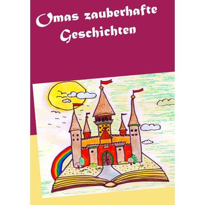Omas zauberhafte Geschichten, Taschenbuch von Angie Pfeiffer, BoD – Books on Demand, 978-3-7460-3419-5