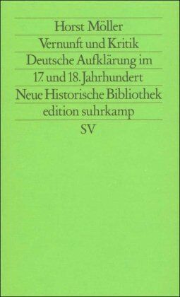 Horst Möller - Vernunft und Kritik: Deutsche Aufklärung im 17. und 18. Jahrhundert - Preis vom 14.10.2026 23:07:16 h
