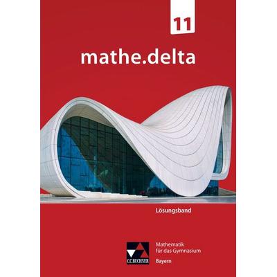mathe.delta – Bayern Sek II / mathe.delta Bayern LB 11, Taschenbuch von Sabrina Fuchs,Verena Lauffer,Lisa-Maria Opitz,Elias Peipp,Andreas