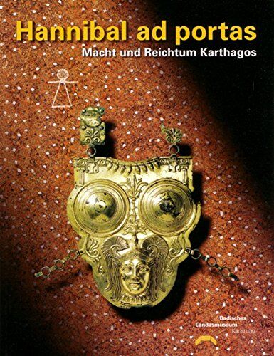 Sabine Peters - Hannibal ad portas: Macht und Reichtum Karthagos, grosse Sonderausstellung des Landes Baden-Württemberg im Badischen Landesmuseum, Schloss Karlsruhe, 25.9.2004-30.1.2005 - Preis vom 11.10.2026 03:10:56 h