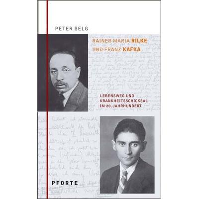 Rainer Maria Rilke – Franz Kafka, Gebundene Ausgabe von Peter Selg, Futurum Verlag, 978-3-85636-175-4