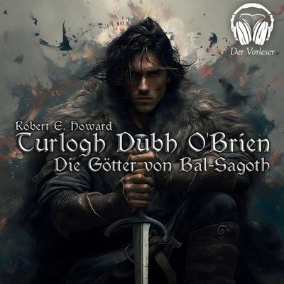 Turlogh Dubh O'Brien - Die Götter von Bal-Sagoth - Robert E. Howard, Audio, 4069977088387