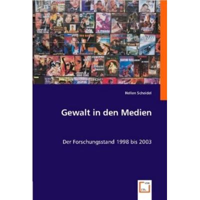 Scheidel, H: Gewalt in den Medien, Taschenbuch von Hellen Scheidel, VDM, 978-3-8364-7697-3