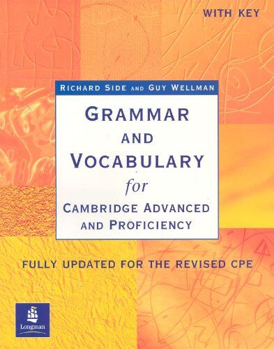 Richard Side - Grammar and Vocabulary for Cambridge Advanced and Proficiency. With Key. Schülerbuch: Fully updated for the revised CPE (Grammar & vocabulary) - Preis vom 09.10.2026 07:28:09 h