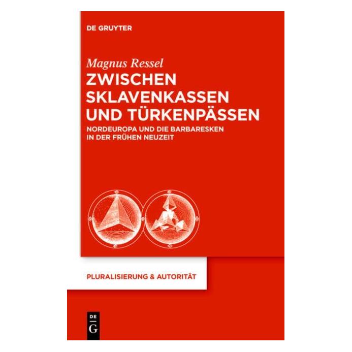 De Gruyter Zwischen Sklavenkassen und Türkenpässen (Deutsch, Hardcover, Magnus Ressel) (8312893)