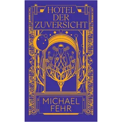 Hotel der Zuversicht, Belletristik von Michael Fehr