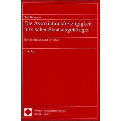 Die Assoziationsfreizügigkeit türkischer Staatsangehöriger, Taschenbuch von Rolf Gutmann, Nomos, 978-3-7890-5894-3