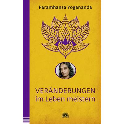 Veränderungen im Leben meistern, Taschenbuch von Paramhansa Yogananda, Via Nova, 978-3-86616-531-1