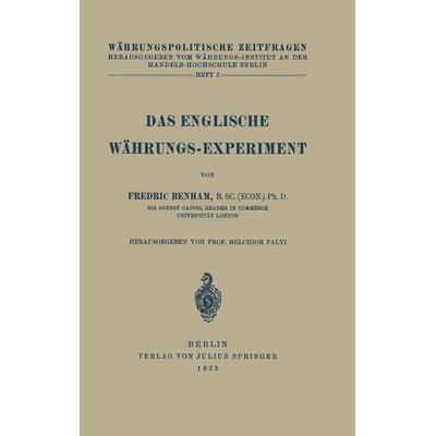 Das Englische Währungs-Experiment, Taschenbuch von Fredric Benham, Springer Berlin, 978-3-642-89108-3