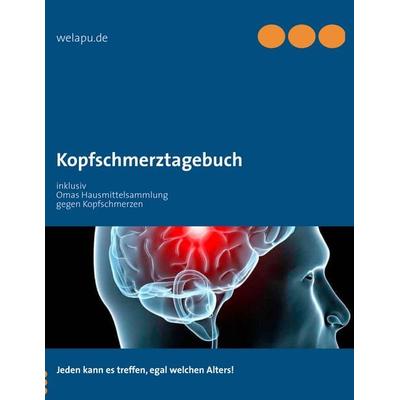 Kopfschmerztagebuch, Taschenbuch von , BoD – Books on Demand, 978-3-8448-1982-3