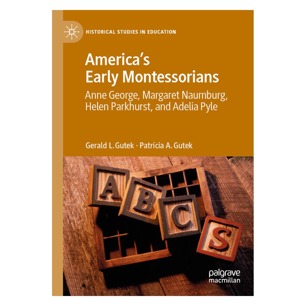 Springer America's Early Montessorians (Englisch, Softcover, Gerald L Gutek, Gerald L. Gutek, Patricia A Gutek, Patricia A. Gutek) (56203807)