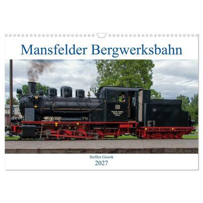 Mansfelder Bergwerksbahn (Wandkalender 2027 DIN A3 quer), CALVENDO Monatskalender