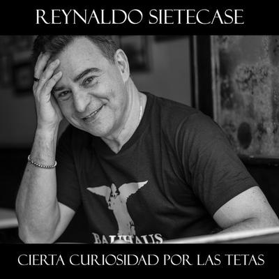 Cierta Curiosidad por las Tetas - Reynaldo Sietecase, Audio, 4061707734441