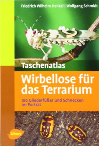 Wolfgang Schmidt - Taschenatlas Wirbellose für das Terrarium: 180 Gliederfüßer und Schnecken im Porträt - Preis vom 11.10.2026 03:10:56 h