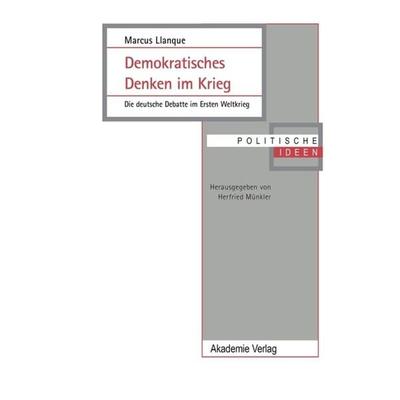 Demokratisches Denken im Krieg, Gebundene Ausgabe von Marcus Llanque, De Gruyter, 978-3-05-003517-8