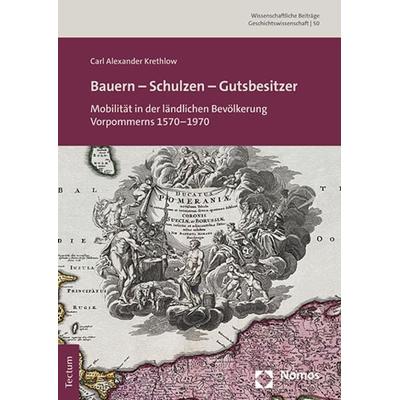 Bauern – Schulzen – Gutsbesitzer, Gebundene Ausgabe von Carl Alexander Krethlow, Tectum Wissenschaftsverlag, 978-3-8288-4619-7