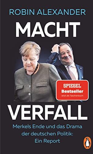 Robin Alexander - Machtverfall: Merkels Ende und das Drama der deutschen Politik: Ein Report - Preis vom 18.10.2026 19:22:15 h