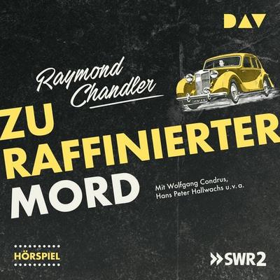 Zu raffinierter Mord - Raymond Chandler, Audio, 9783742403001