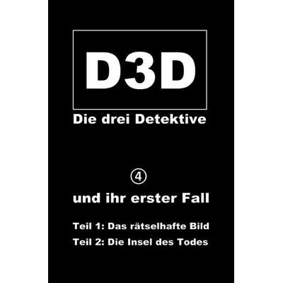 D3D - Die drei Detektive / und ihr erster Fall, Taschenbuch von Adrian Müller, Epubli, 978-3-565-16582-7