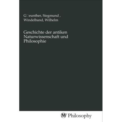 Geschichte der antiken Naturwissenschaft und Philosophie, Taschenbuch von , MV-Philosophy, 978-3-96880-515-3