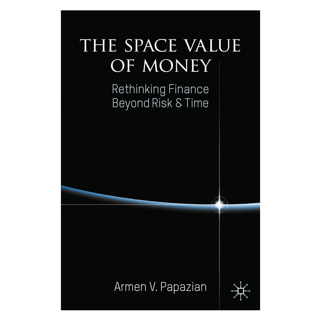 Palgrave Macmillan Uk The Space Value of Money (Englisch, Hardcover, Armen V. Papazian) (45472008)