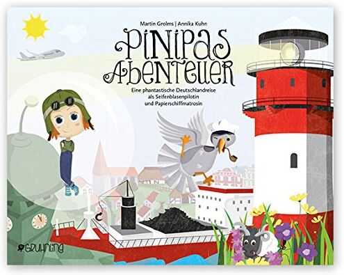 Martin Grolms - Pinipas Abenteuer: Eine phantastische Deutschlandreise als Seifenblasenpilotin und Papierschiffmatrosin - Preis vom 06.10.2026 07:26:00 h