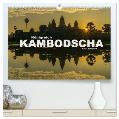Königreich Kambodscha (hochwertiger Premium Wandkalender 2027 DIN A2 quer), Kunstdruck in Hochglanz