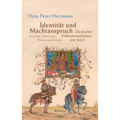 Identität und Machtanspruch, Gebundene Ausgabe von Hans Peter Herrmann, Wallstein, 978-3-8353-5474-6