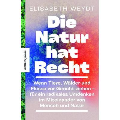 Die Natur hat Recht, Taschenbuch von Elisabeth Weydt, Knesebeck, 978-3-95728-723-6