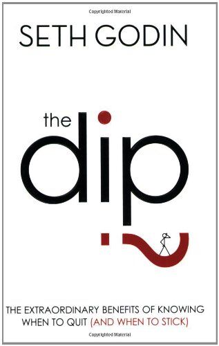 Seth Godin - Dip: The Extraordinary Benefits of Knowing When to Quit (and When to Stick) - Preis vom 09.10.2026 07:28:09 h