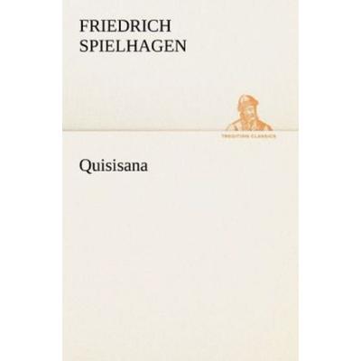 Quisisana, Taschenbuch von Friedrich Spielhagen, Tredition, 978-3-8424-1864-6
