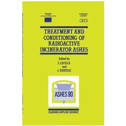 Treatment and Conditioning of Radioactive Incinerator Ashes, Fachbücher von L. Cecille, C. Kertesz