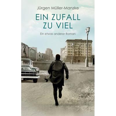 Ein Zufall zu viel, Taschenbuch von Jürgen Müller-Manzke, BoD – Books on Demand, 978-3-7583-6608-6