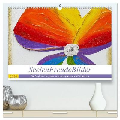 SeelenFreudeBilder - Farbenfrohe Impulse zum Entspannen und Träumen (hochwertiger Premium Wandkalender 2026 DIN A2 quer), Kunstdruck in Hochglanz