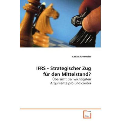 Kitzenmaier Katja: IFRS - Strategischer Zug für den Mittelst, Taschenbuch von Katja Kitzenmaier, VDM, 978-3-639-08386-6