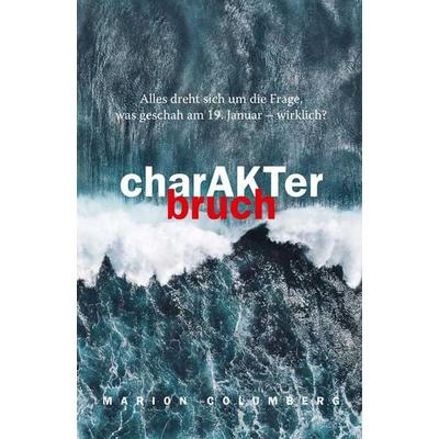 CharAKTerbruch, Paperback von Marion Columberg, Edition Somedia, 978-3-907095-23-2