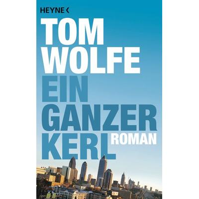 Ein ganzer Kerl, Taschenbuch von Tom Wolfe, Heyne, 978-3-453-40814-2